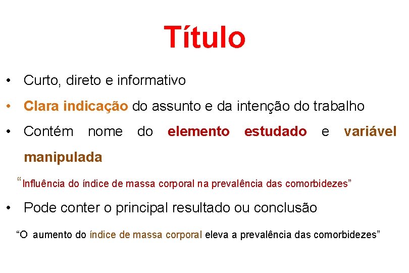 Título • Curto, direto e informativo • Clara indicação do assunto e da intenção