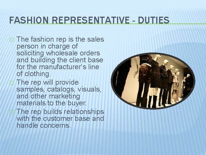 FASHION REPRESENTATIVE - DUTIES � � � The fashion rep is the sales person