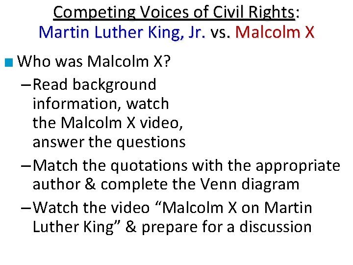 Competing Voices of Civil Rights: Martin Luther King, Jr. vs. Malcolm X ■ Who