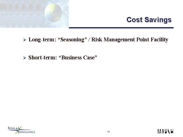 Cost Savings Ø Long-term: “Seasoning” / Risk Management Point Facility Ø Short-term: “Business Case”