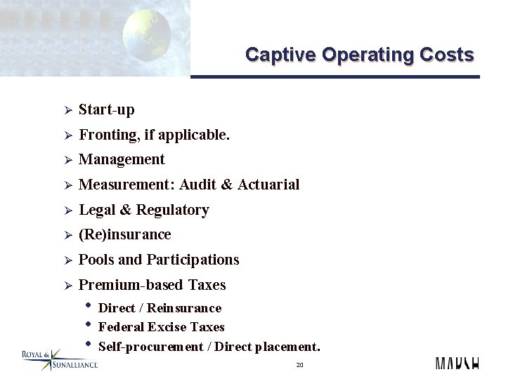 Captive Operating Costs Ø Start-up Ø Fronting, if applicable. Ø Management Ø Measurement: Audit