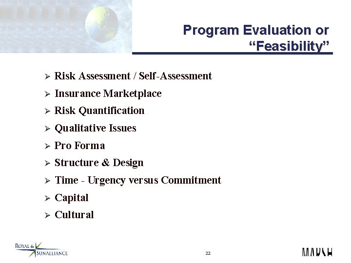 Program Evaluation or “Feasibility” Ø Risk Assessment / Self-Assessment Ø Insurance Marketplace Ø Risk