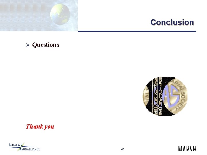 Conclusion Ø Questions Thank you 43 