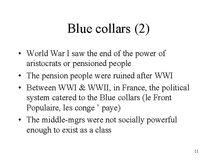 Blue collars (2) • World War I saw the end of the power of