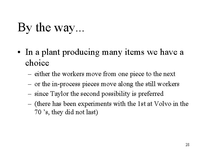 By the way. . . • In a plant producing many items we have