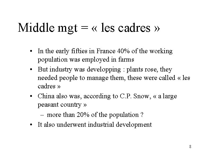 Middle mgt = « les cadres » • In the early fifties in France