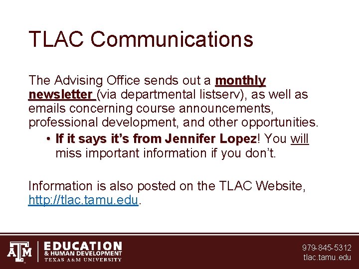 TLAC Communications The Advising Office sends out a monthly newsletter (via departmental listserv), as TLAC Communications The Advising Office sends out a monthly newsletter (via departmental listserv), as