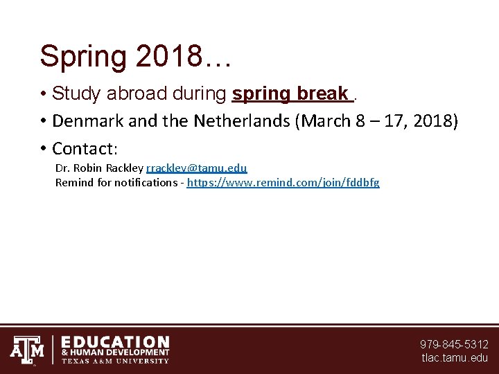 Spring 2018… • Study abroad during spring break. • Denmark and the Netherlands (March Spring 2018… • Study abroad during spring break. • Denmark and the Netherlands (March