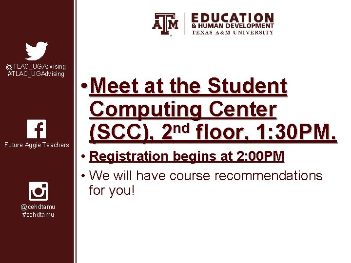 @TLAC_UGAdvising #TLAC_UGAdvising Future Aggie Teachers @cehdtamu #cehdtamu • Meet at the Student Computing Center @TLAC_UGAdvising #TLAC_UGAdvising Future Aggie Teachers @cehdtamu #cehdtamu • Meet at the Student Computing Center