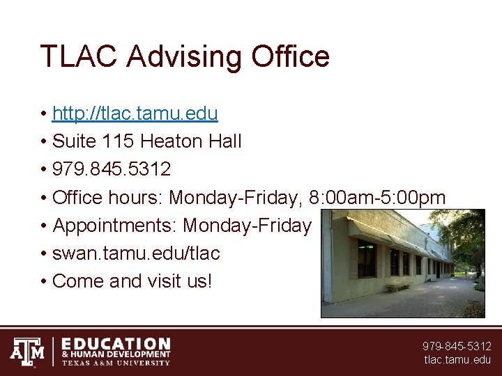 TLAC Advising Office • http: //tlac. tamu. edu • Suite 115 Heaton Hall • TLAC Advising Office • http: //tlac. tamu. edu • Suite 115 Heaton Hall •