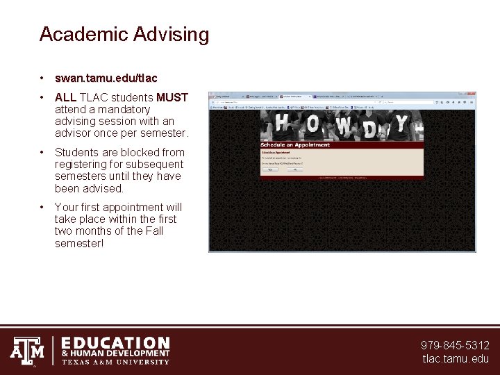 Academic Advising • swan. tamu. edu/tlac • ALL TLAC students MUST attend a mandatory Academic Advising • swan. tamu. edu/tlac • ALL TLAC students MUST attend a mandatory