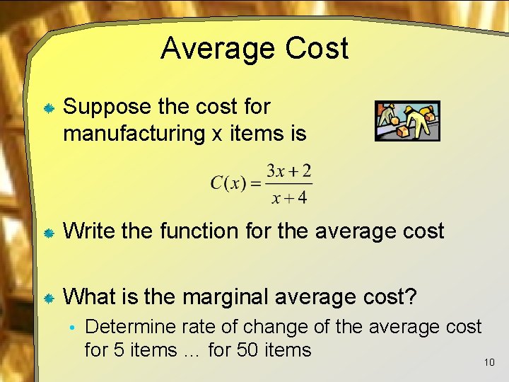 Average Cost Suppose the cost for manufacturing x items is Write the function for