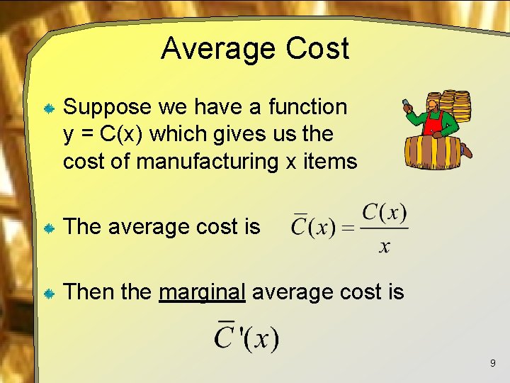 Average Cost Suppose we have a function y = C(x) which gives us the