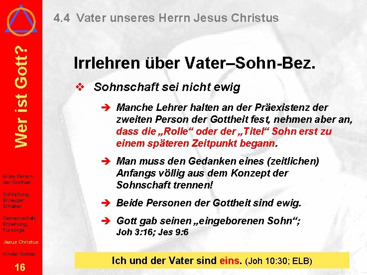 Wer ist Gott? 4. 4 Vater unseres Herrn Jesus Christus Erste Person der Gottheit