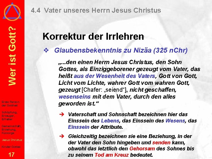 Wer ist Gott? 4. 4 Vater unseres Herrn Jesus Christus Erste Person der Gottheit