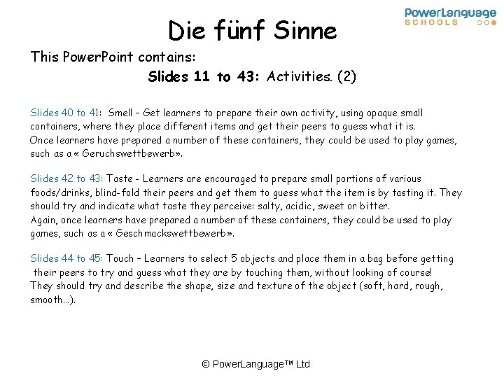 Die fünf Sinne This Power. Point contains: Slides 11 to 43: Activities. (2) Slides