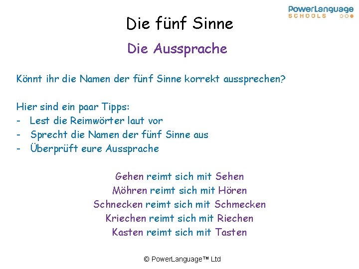 Die fünf Sinne Die Aussprache Könnt ihr die Namen der fünf Sinne korrekt aussprechen?