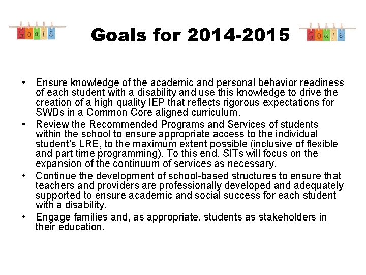 Goals for 2014 -2015 • Ensure knowledge of the academic and personal behavior readiness
