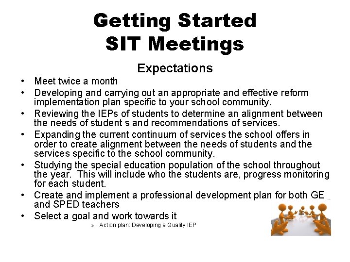 Getting Started SIT Meetings Expectations • Meet twice a month • Developing and carrying