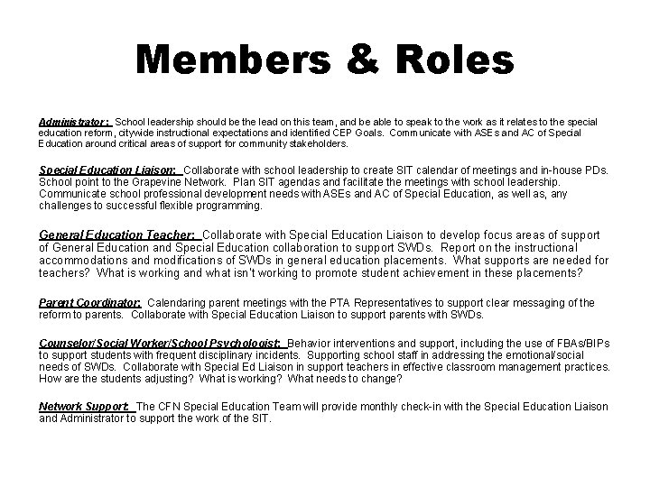 Members & Roles Administrator : School leadership should be the lead on this team,