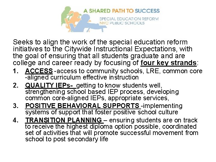Seeks to align the work of the special education reform initiatives to the Citywide