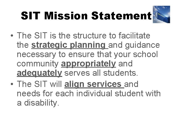SIT Mission Statement • The SIT is the structure to facilitate the strategic planning