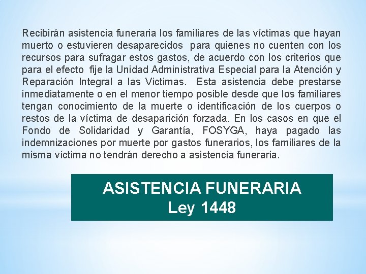 Recibirán asistencia funeraria los familiares de las víctimas que hayan muerto o estuvieren desaparecidos