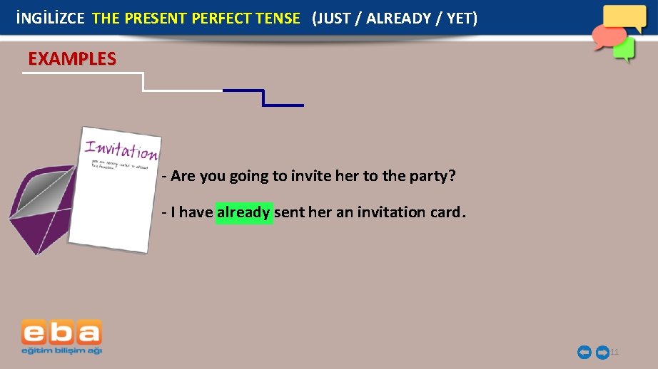 İNGİLİZCE THE PRESENT PERFECT TENSE (JUST / ALREADY / YET) EXAMPLES - Are you