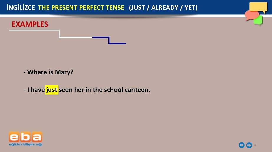 İNGİLİZCE THE PRESENT PERFECT TENSE (JUST / ALREADY / YET) EXAMPLES - Where is