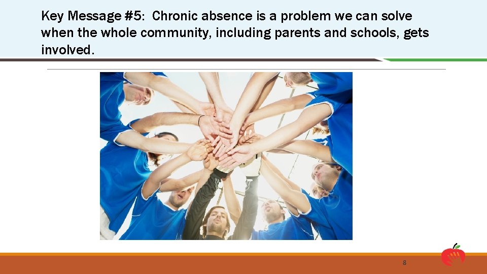 Key Message #5: Chronic absence is a problem we can solve when the whole