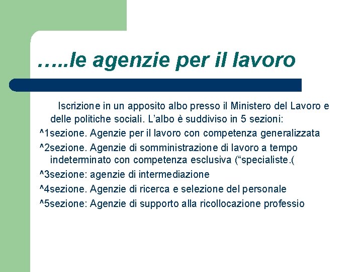 …. . le agenzie per il lavoro Iscrizione in un apposito albo presso il