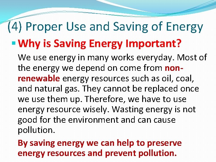 (4) Proper Use and Saving of Energy § Why is Saving Energy Important? We