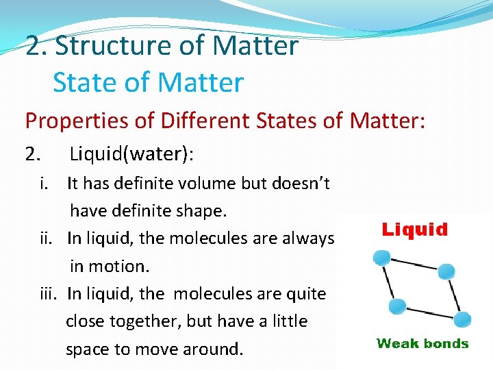 2. Structure of Matter State of Matter Properties of Different States of Matter: 2.