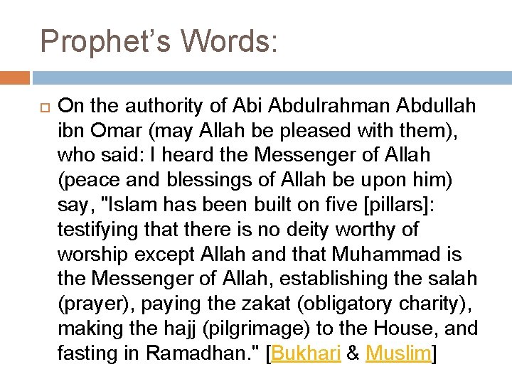 Prophet’s Words: On the authority of Abi Abdulrahman Abdullah ibn Omar (may Allah be