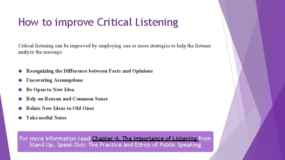 How to improve Critical Listening Critical listening can be improved by employing one or