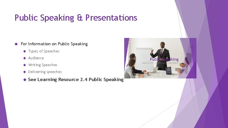 Public Speaking & Presentations For Information on Public Speaking Types of Speeches Audience Writing