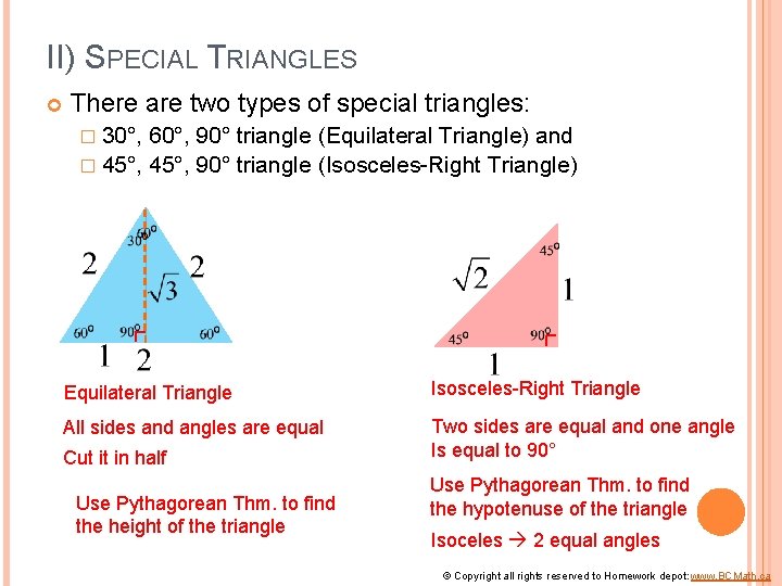 II) SPECIAL TRIANGLES There are two types of special triangles: � 30°, 60°, 90°