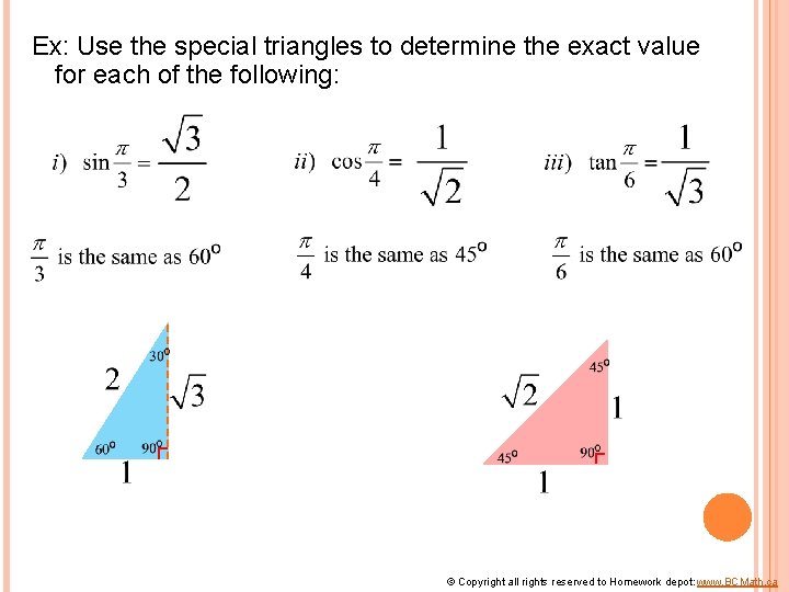 Ex: Use the special triangles to determine the exact value for each of the