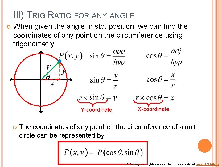 III) TRIG RATIO FOR ANY ANGLE When given the angle in std. position, we