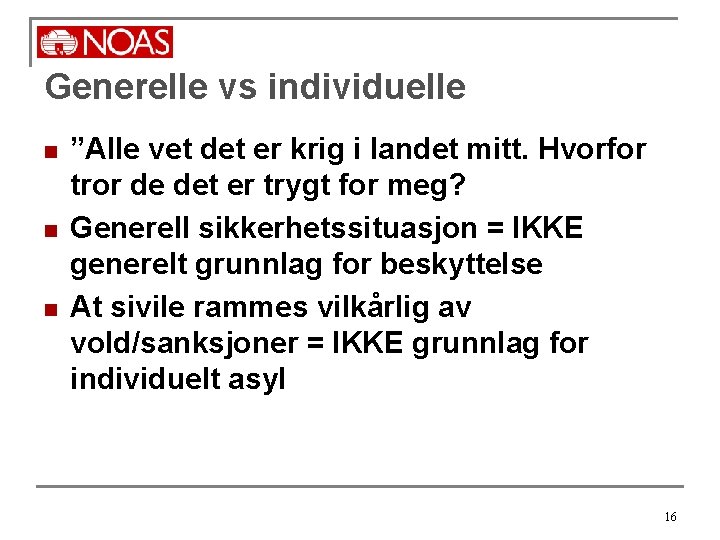 Generelle vs individuelle n n n ”Alle vet det er krig i landet mitt.