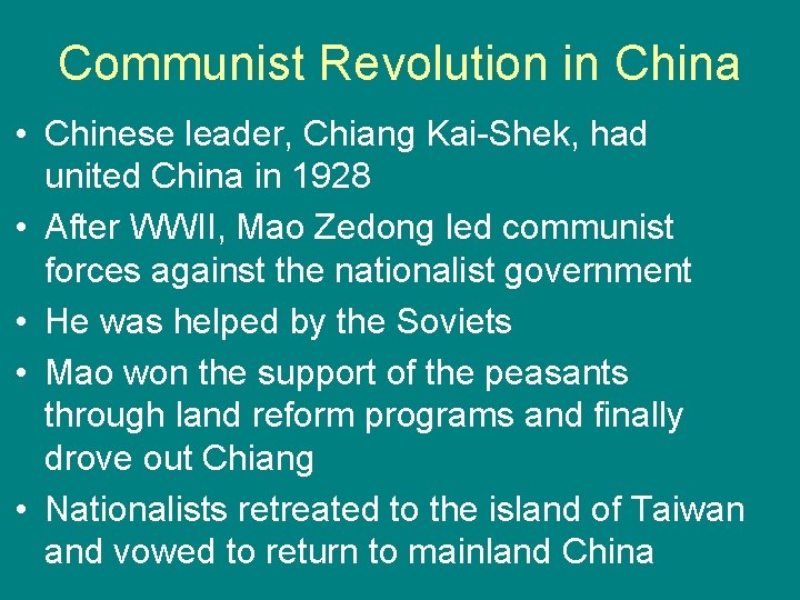 Communist Revolution in China • Chinese leader, Chiang Kai-Shek, had united China in 1928