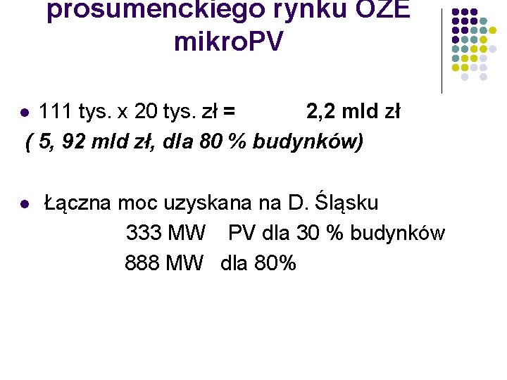 prosumenckiego rynku OZE mikro. PV 111 tys. x 20 tys. zł = 2, 2