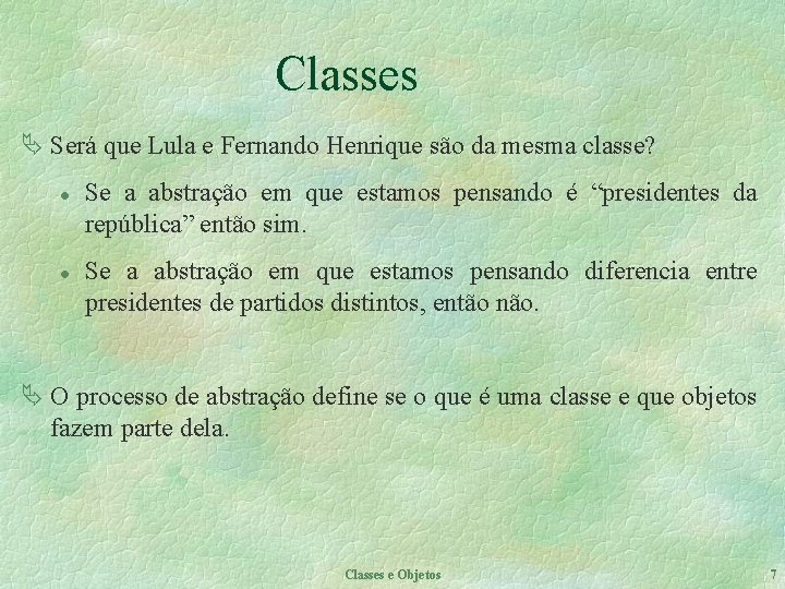 Classes Ä Será que Lula e Fernando Henrique são da mesma classe? l l