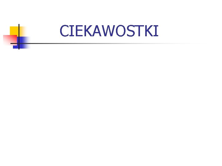 CIEKAWOSTKI 