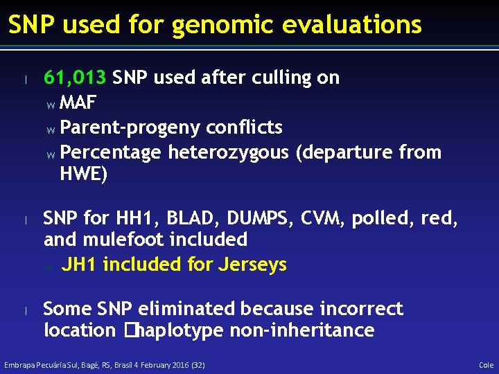 SNP used for genomic evaluations l l l 61, 013 SNP used after culling