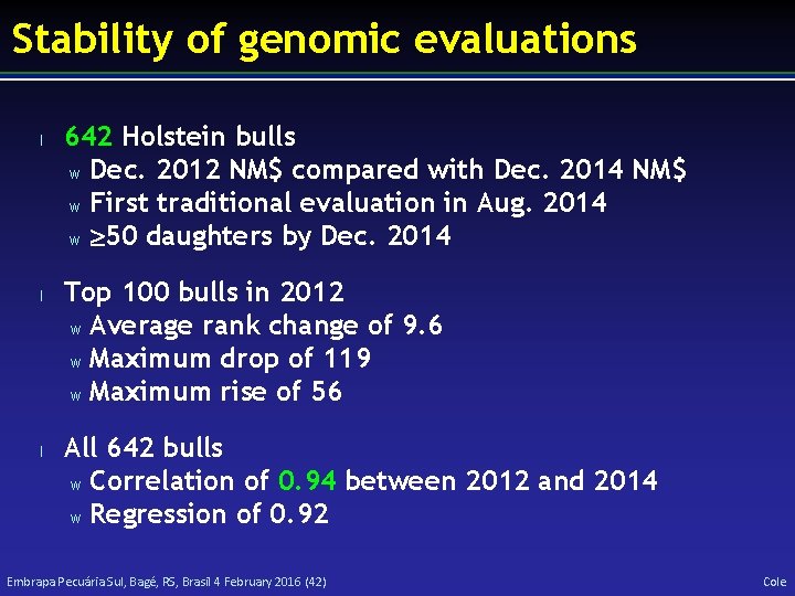 Stability of genomic evaluations l l l 642 Holstein bulls w Dec. 2012 NM$