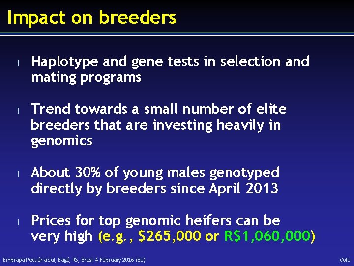 Impact on breeders l l Haplotype and gene tests in selection and mating programs