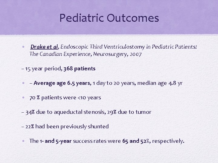 Pediatric Outcomes • Drake et al, Endoscopic Third Ventriculostomy in Pediatric Patients: The Canadian