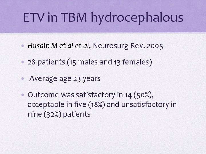 ETV in TBM hydrocephalous • Husain M et al, Neurosurg Rev. 2005 • 28