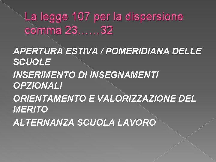 La legge 107 per la dispersione comma 23…… 32 APERTURA ESTIVA / POMERIDIANA DELLE